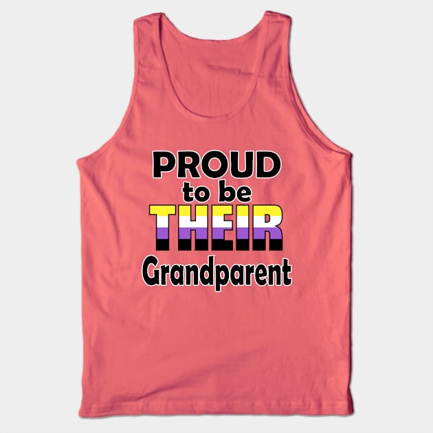 Proud to be THEIR Grandparent (Nonbinary Pride) Tank Top by DraconicVerses